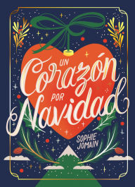 Title: Un corazón por Navidad, Author: Sophie Jomain