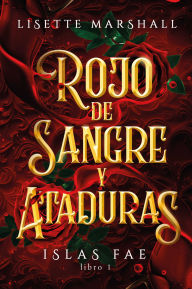 Title: Rojo de sangre y ataduras, Author: Lisette Marshall