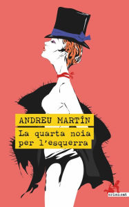 Title: La quarta noia per l'esquerra, Author: Andreu Martín