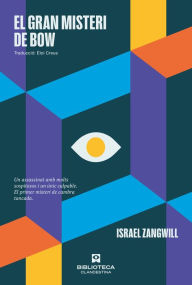 Title: El gran misteri de Bow, Author: Israel Zangwill