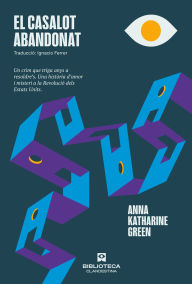 Title: El casalot abandonat, Author: Anna Katharine Green