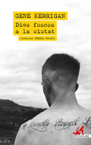 Title: Dies foscos a la ciutat, Author: Gene Kerrigan