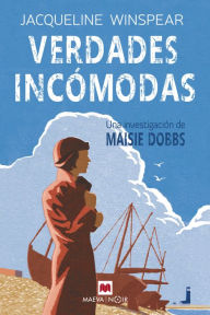 Title: Verdades incómodas: Una investigación de Maisie Dobbs, Author: Jacqueline Winspear