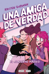 Title: Una amiga de verdad 1: El cuaderno mágico, Author: Kristen Gudsnuk