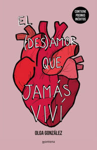 Books free download for kindle El desamor que jamás viví: Nueva edición especial ampliada con poemas inéditos / The Heartbreak I Never Lived Through: A New Special Edition CHM 9788419650924 English version by Olga González