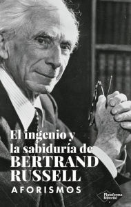 Title: El ingenio y la sabiduría de Bertrand Russell: Aforismos, Author: Bertrand Russell
