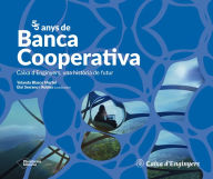 Title: 55 anys de Banca Cooperativa: Caixa d'Enginyers, una història de futur, Author: Yolanda Blasco