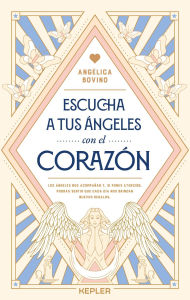 Title: Escucha a tus ángeles con el corazón -v2*, Author: Angélica Bovino
