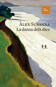 Title: La dansa dels dies, Author: Àlex Susanna