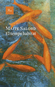 Title: El temps habitat, Author: Maite Salord Ripoll