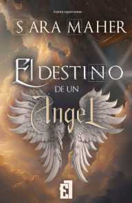 Title: El destino de un ï¿½ngel, Author: Sara Maher
