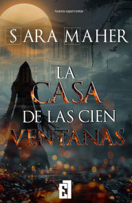 Title: La casa de las cien ventanas, Author: Sara Maher