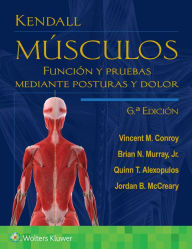 Title: Kendall. Músculos: Función y pruebas mediante posturas y dolor, Author: Vincent M. Conroy PT