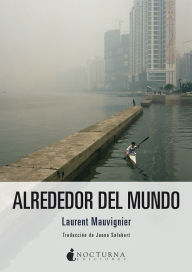 Title: Alrededor del mundo, Author: Laurent Mauvignier