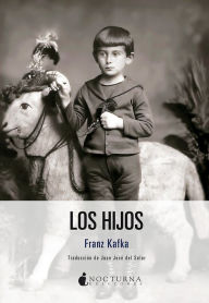 Title: Los hijos, Author: Franz Kafka