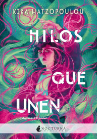 Title: Hilos que unen, Author: Kika Hatzopoulou