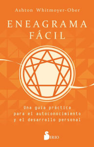 Title: Eneagrama fácil: Una guía práctica para el autoconocimiento y el desarrollo personal, Author: Ashton Whitmoyer-Ober