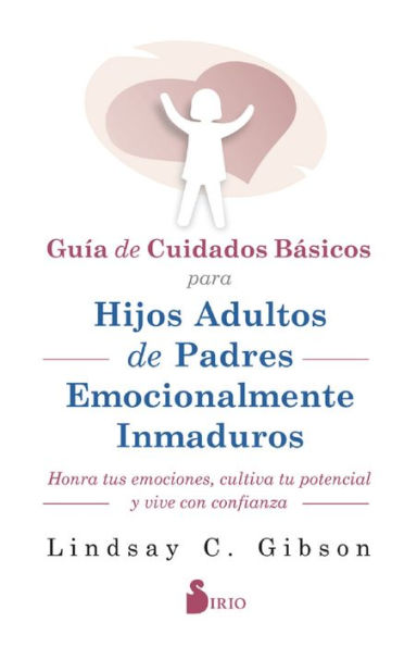 Guía de cuidados básicos para hijos adultos padres emocionalmente inmaduros