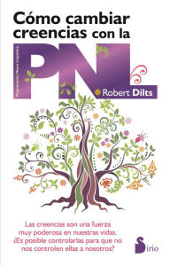 Title: COMO CAMBIAR CREENCIAS CON LA PNL, Author: Robert Dilts