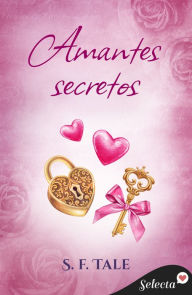 Title: Amantes secretos, Author: S. F. Tale