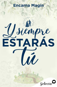 Best books to read free download Y siempre estarás tú by Encarna Magín RTF ePub PDF