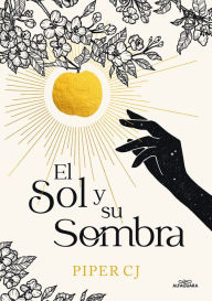 Title: El sol y su sombra / The Sun and It's Shade, Author: PIPER C.J.