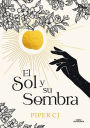 El sol y su sombra / The Sun and It's Shade