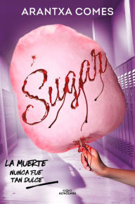 Title: Sugar, Author: Arantxa Comes