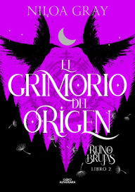 Title: El Grimorio del Origen (Reino de brujas 2), Author: Niloa Gray