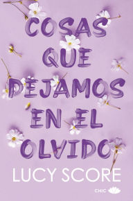 English ebooks download free Cosas que dejamos en el olvido by Lucy Score, Sonia Tanco PDB RTF MOBI