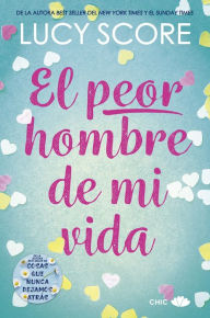 Title: Peor hombre de mi vida, El, Author: Lucy Score