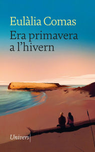 Title: Era primavera a l'hivern, Author: Eulàlia Comas