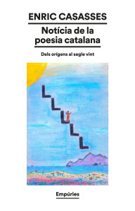 Title: Notícia de la poesia catalana, Author: Enric Casasses