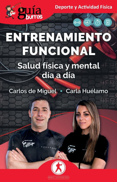 Guï¿½aburros: Entrenamiento Funcional: Salud fï¿½sica y mental dï¿½a a dï¿½a