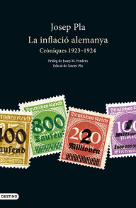 Title: La inflació alemanya: Cròniques 1923-1924, Author: Josep Pla