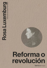 Title: Reforma o revolución, Author: Rosa Luxemburg
