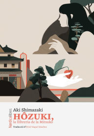 Title: Hôzuki Ed. Catalán: La lliberia de la Mitsuko, Author: Aki Shimazaki