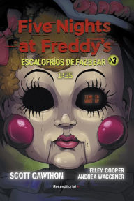 Title: Five Nights at Freddy's. 1:35 (Escalofríos de Fazbear 3), Author: Scott Cawthon