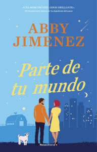 Read book download Parte de tu mundo / Part of Your World 9788419743428 by Abby Jimenez (English Edition)