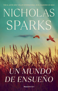 Title: Un mundo de ensueño, Author: Nicholas Sparks