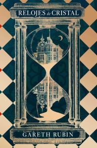 Title: Relojes de cristal / The Turnglass, Author: Gareth Rubin