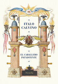 Title: El caballero inexistente, Author: Italo Calvino