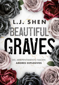 Ebook download english Beautiful Graves: Del arrepentimiento nacen amores explosivos / Beautiful Graves by LJ Shen  9788419746283