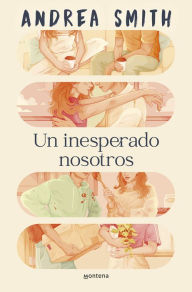 Title: Un inesperado nosotros / An Unexpected Us, Author: Andrea Smith