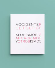 Title: Aforismos, gargarismos y otros ismos, Author: Accidents Polipoètics