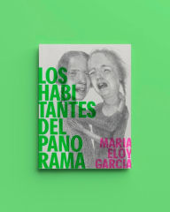 Title: Los habitantes del panorama, Author: María Eloy García