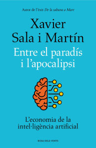 Title: Entre el paradís i l'apocalipsi: L'economia de la intel·ligència artificial, Author: Xavier Sala i Martín
