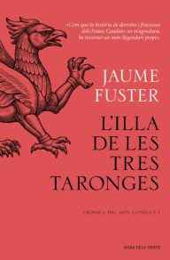 Title: L'Illa de les Tres Taronges: Crònica del Món Conegut I, Author: Jaume Fuster