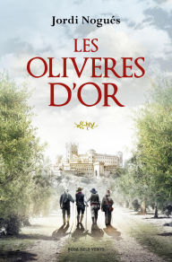 Title: Les oliveres d'or, Author: Jordi Nogués