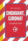 Endavant, Girona!: Les claus de l'èxit